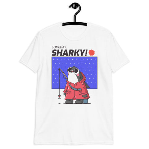 someday sharky.